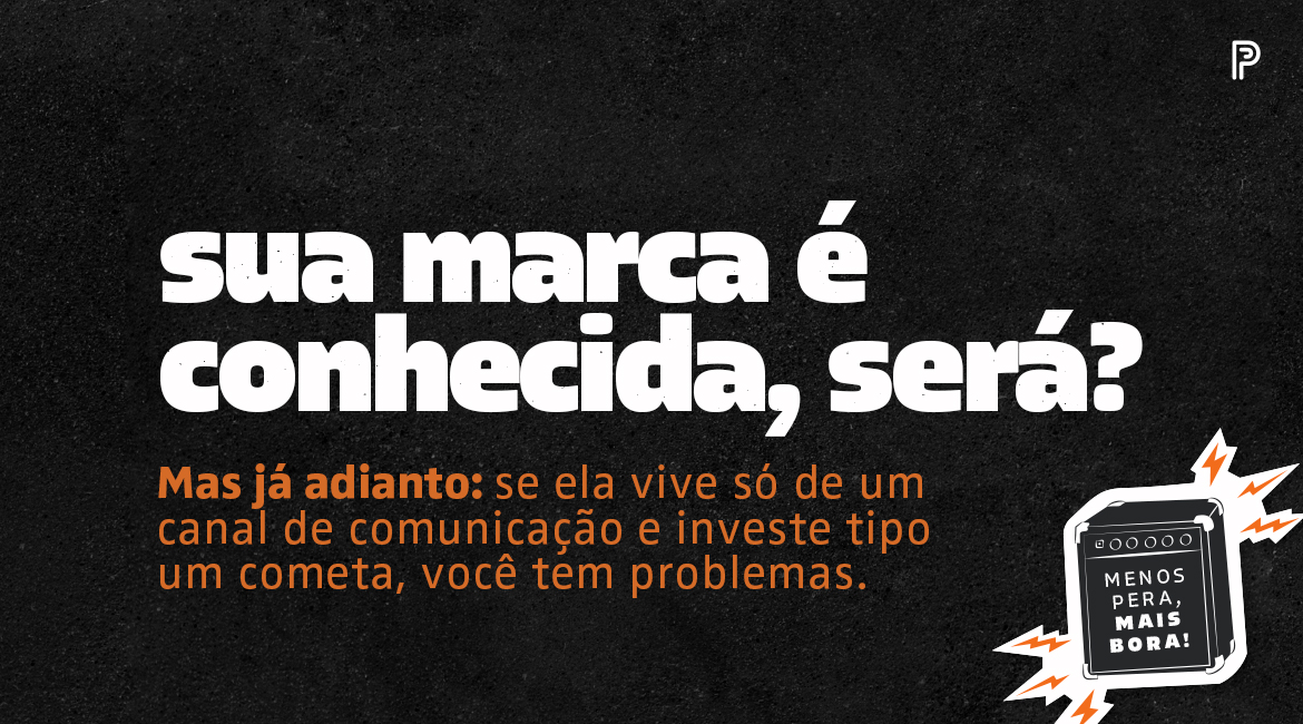 Awareness. Todo mundo precisa.