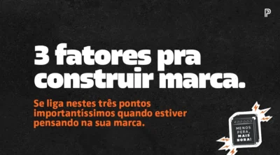 URGENTE: 3 fatores que fazem sua marca ser lembrada