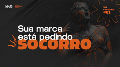 Se você não faz gestão de marca, ela está pedindo socorro!